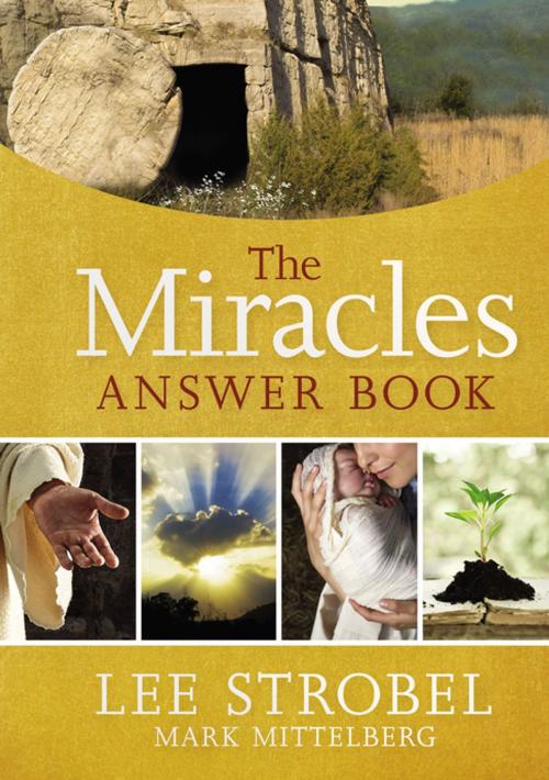 Cover of the book The Miracles Answer Book by Lee Strobel, Mark Mittelberg, Zondervan
