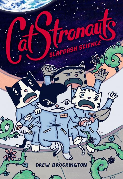 Cover of the book CatStronauts: Slapdash Science by Drew Brockington, Little, Brown Books for Young Readers