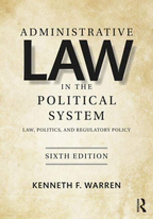 Cover of the book Administrative Law in the Political System by Kenneth Warren, Taylor and Francis