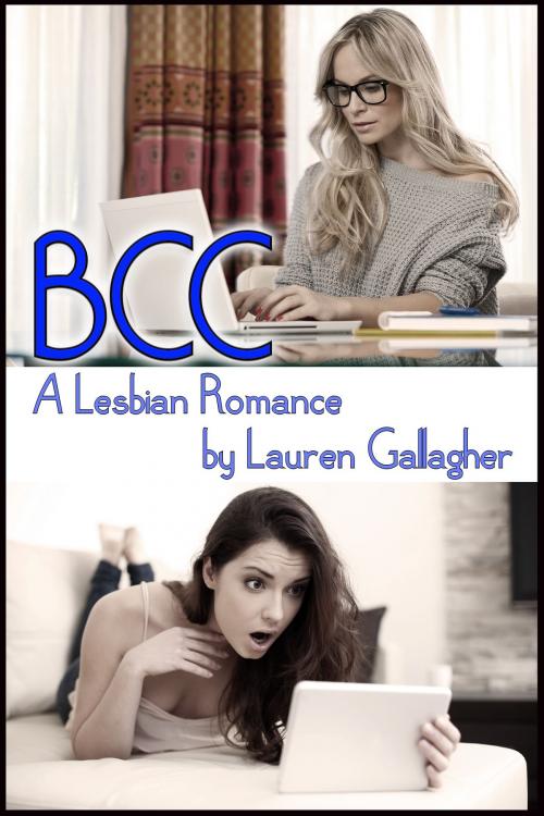 Cover of the book BCC: A Lesbian Romance by Lauren Gallagher, L.A. Witt