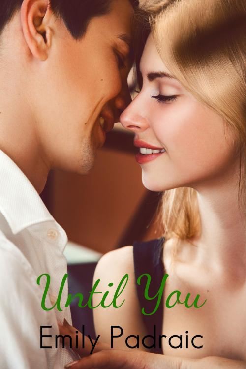 Cover of the book Until You by Emily Padraic, Emily Padraic