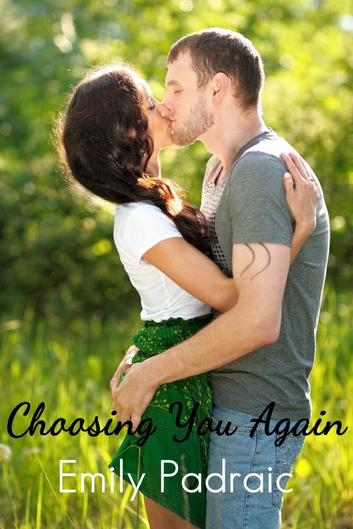 Cover of the book Choosing You Again by Emily Padraic, Emily Padraic