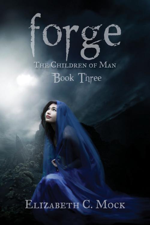 Cover of the book Forge (The Children of Man, #3) by Elizabeth Mock, Elizabeth Mock