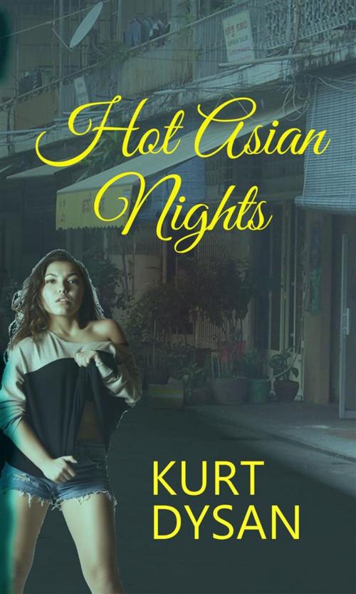 Cover of the book Hot Asian Nights by Kurt Dysan, Boruma Publishing