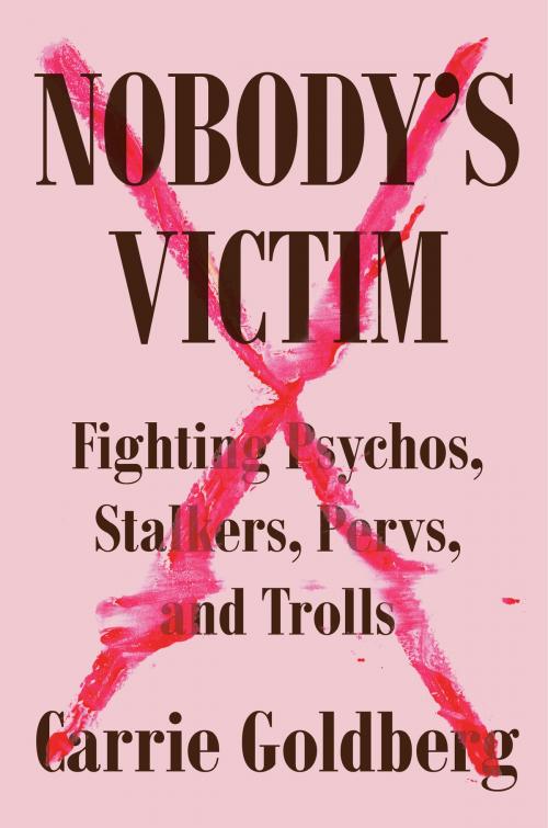 Cover of the book Nobody's Victim by Carrie Goldberg, Jeannine Amber, Penguin Publishing Group