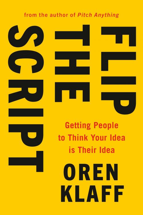 Cover of the book Flip the Script by Oren Klaff, Penguin Publishing Group