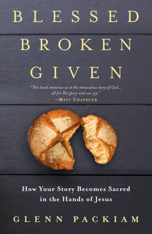 Cover of the book Blessed Broken Given by Glenn Packiam, The Crown Publishing Group