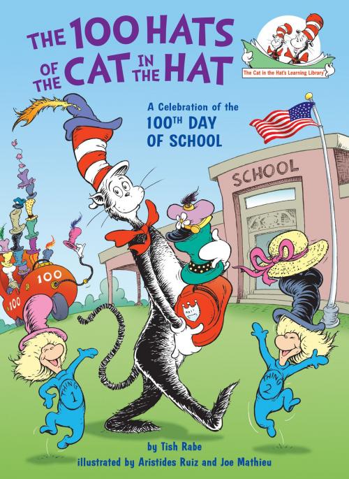 Cover of the book The 100 Hats of the Cat in the Hat by Tish Rabe, Random House Children's Books