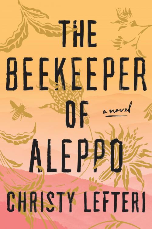 Cover of the book The Beekeeper of Aleppo by Christy Lefteri, Random House Publishing Group