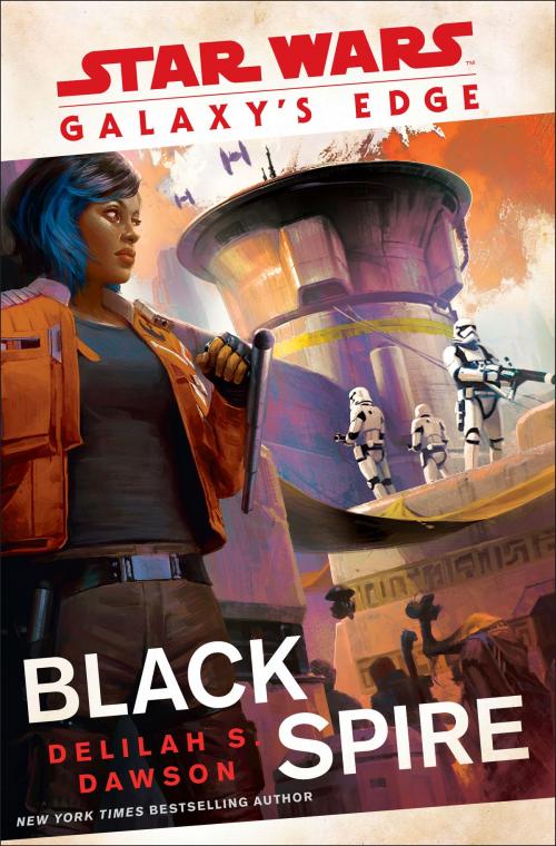 Cover of the book Galaxy's Edge: Black Spire (Star Wars) by Delilah S. Dawson, Random House Publishing Group