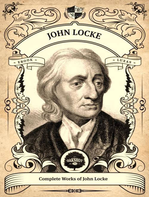 Cover of the book Complete Works of John Locke by John Locke, Heritage Books