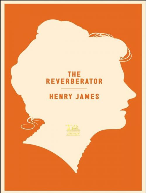 Cover of the book The Reverberator by Henry James, Lighthouse Books for Translation and Publishing