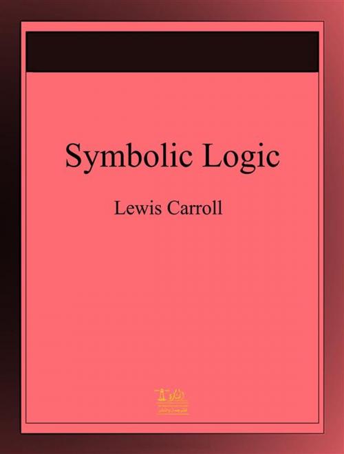 Cover of the book Symbolic Logic by Lewis Carroll, Lighthouse Books for Translation and Publishing