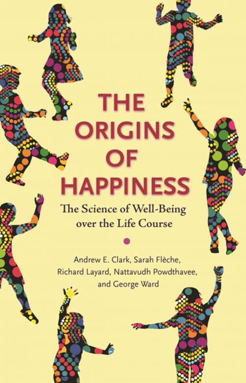 Cover of the book The Origins of Happiness by Andrew Clark, Sarah Flèche, Richard Layard, Nattavudh Powdthavee, George Ward, Andrew Clark, Sarah Flèche, Richard Layard, Nattavudh Powdthavee, George Ward, Princeton University Press