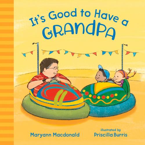 Cover of the book It's Good to Have a Grandpa by Maryann Macdonald, Priscilla Burris, Albert Whitman & Company