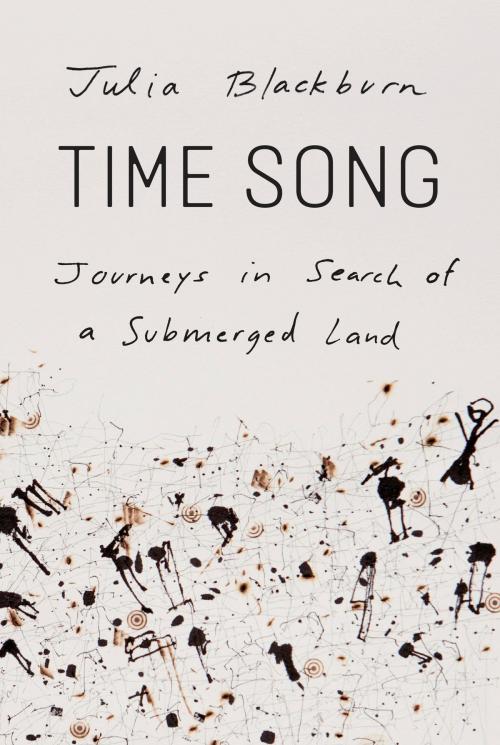Cover of the book Time Song by Julia Blackburn, Knopf Doubleday Publishing Group