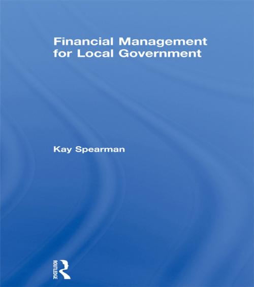 Cover of the book Financial Management for Local Government by Kay Spearman, Taylor and Francis