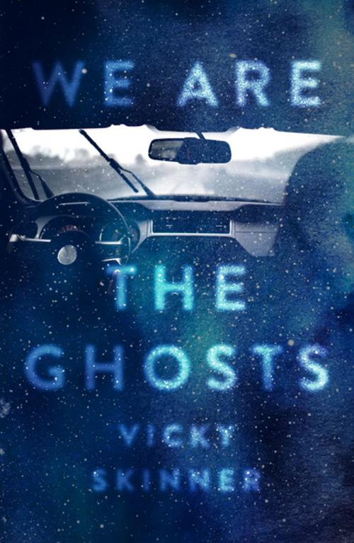 Cover of the book We Are the Ghosts by Vicky Skinner, Feiwel & Friends