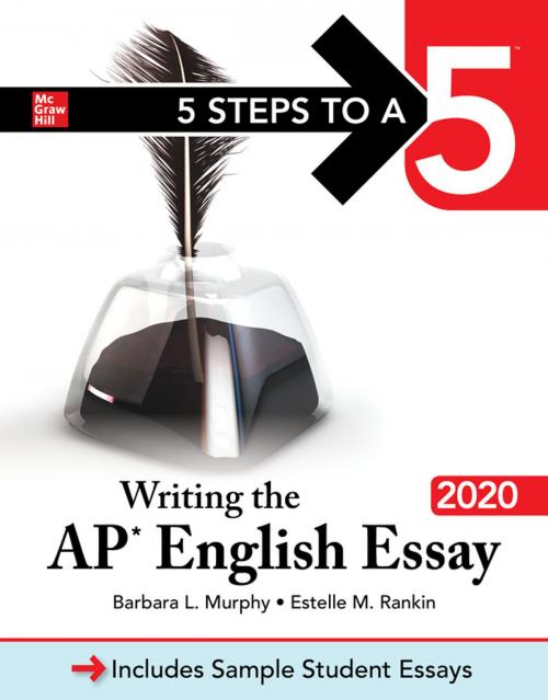 Cover of the book 5 Steps to a 5: Writing the AP English Essay 2020 by Barbara Murphy, McGraw-Hill Education