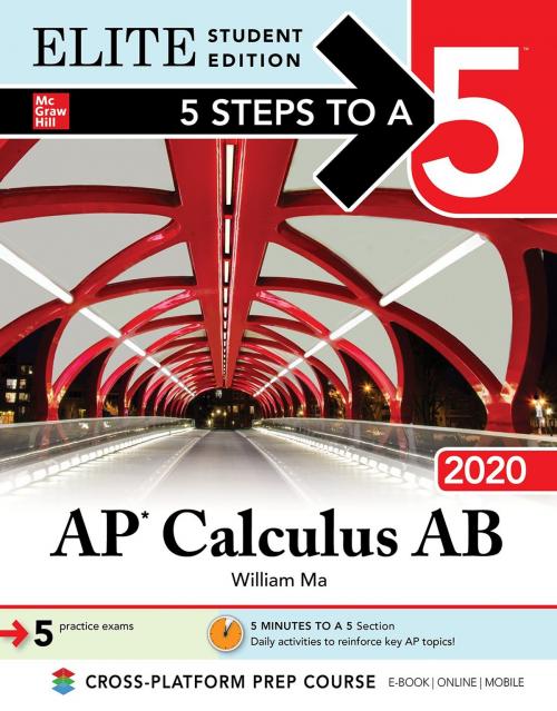 Cover of the book 5 Steps to a 5: AP Calculus AB 2020 Elite Student Edition by William Ma, McGraw-Hill Education