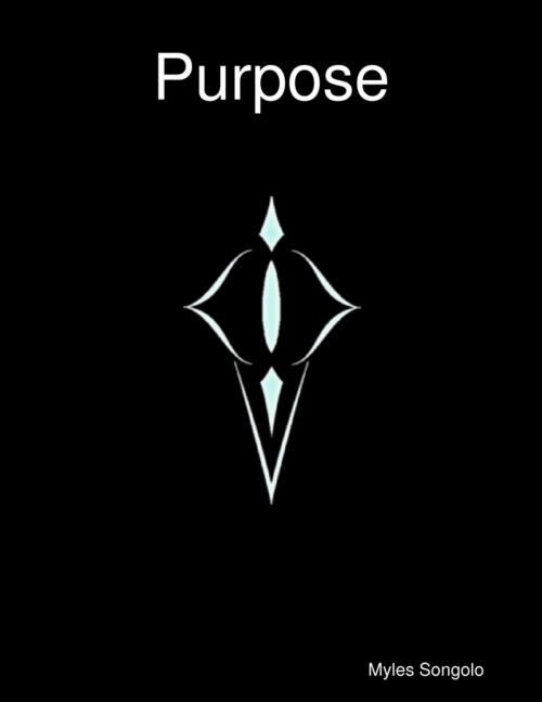 Cover of the book Purpose by Myles Songolo, Lulu.com