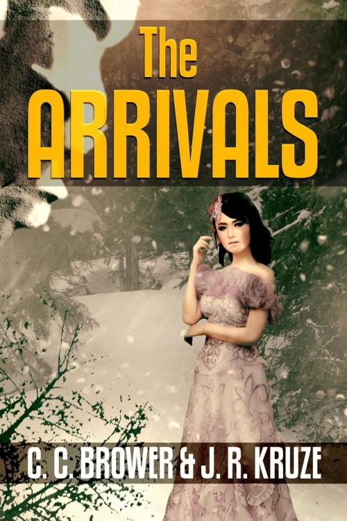 Cover of the book The Arrivals by C. C. Brower, J. R. Kruze, Living Sensical Press