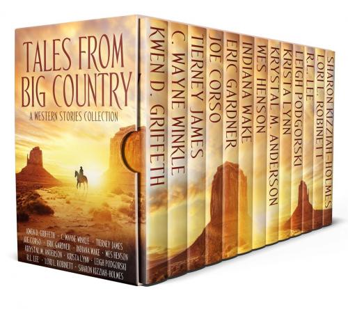 Cover of the book Tales From Big Country: A Western Stories Collection by Kwen D. Griffeth, C. Wayne Winkle, Tierney James, Joe Corso, Eric Gardner, Indiana Wake, Wes Henson, Krystal M. Anderson, Krista Lynn, Leigh Podgorski, R.L. Lee, Lori L. Robinett, Sharon Kizziah-Holmes, Genius Media, Inc.