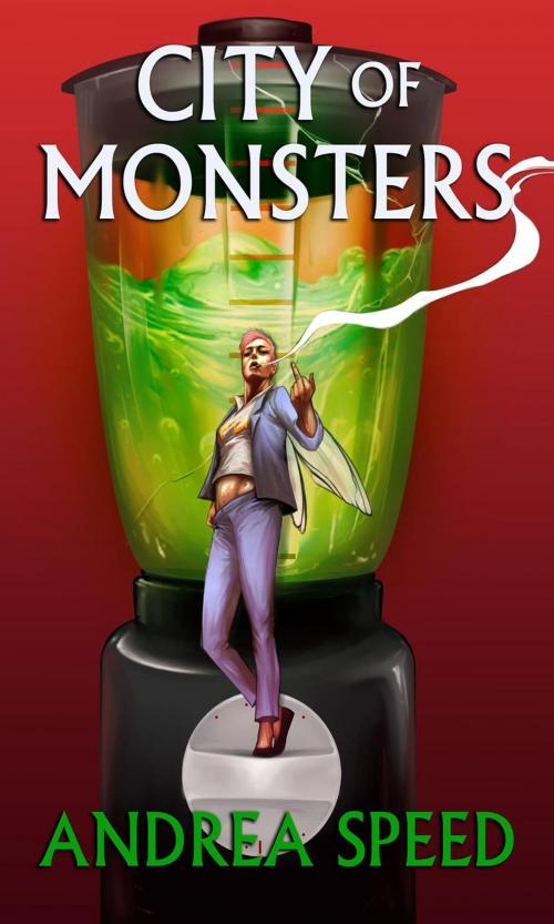 Cover of the book City of Monsters by Andrea Speed, Andrea Speed