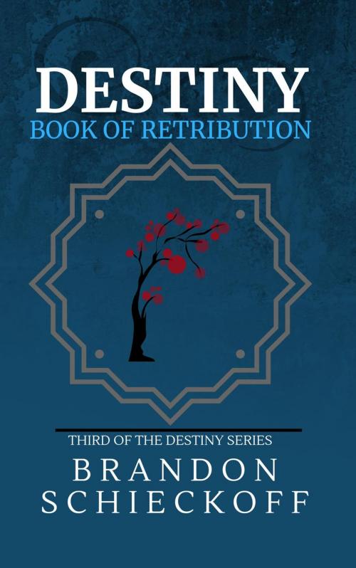 Cover of the book Destiny Book of Retribution by Brandon Schieckoff, Brandon Schieckoff