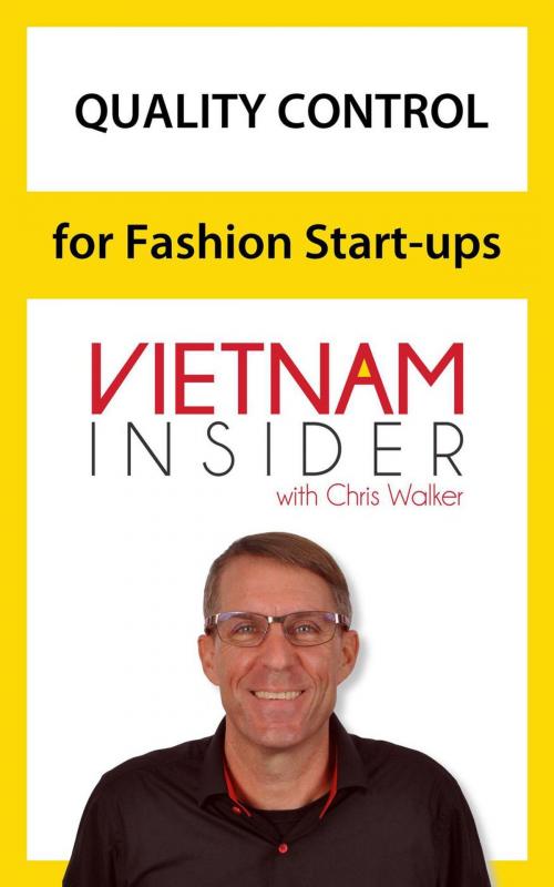 Cover of the book Quality Control for Fashion Start-ups with Chris Walker by Chris Walker, Chris Walker