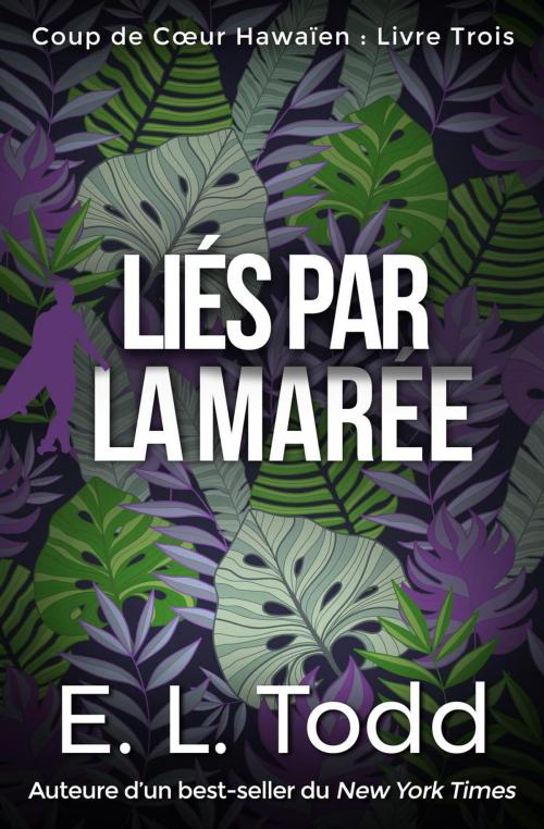 Cover of the book Liés par la Marée by E. L. Todd, E. L. Todd