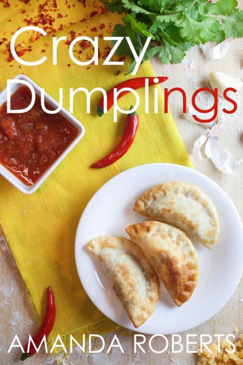 Cover of the book Crazy Dumplings by amanda roberts, Red Empress Publishing