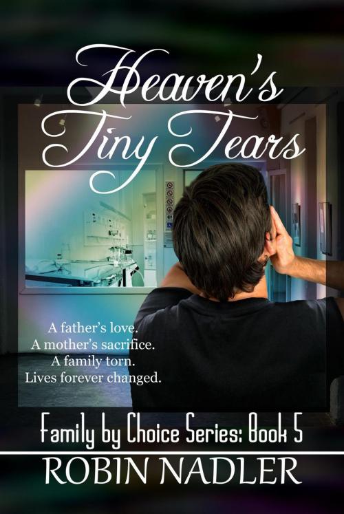 Cover of the book Heaven's Tiny Tears by Robin Nadler, Robin Nadler