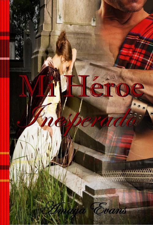 Cover of the book Mi Héroe Inesperado by Amaya Evans, Amaya Evans