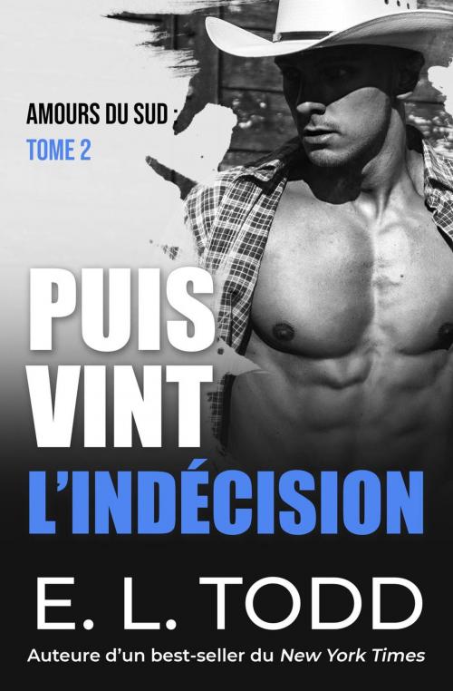 Cover of the book Puis vint l’indécision by E. L. Todd, E. L. Todd
