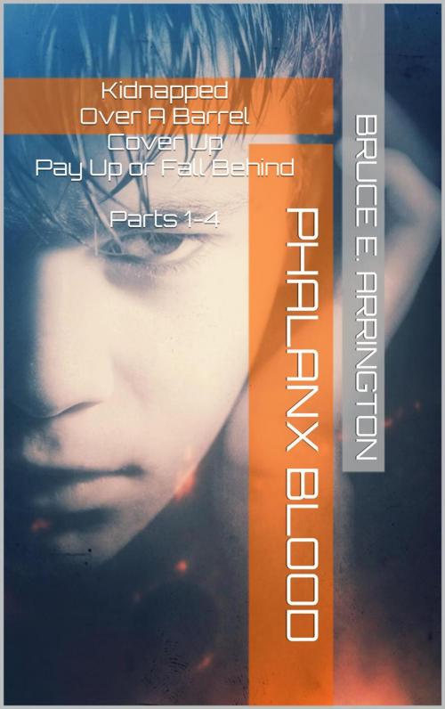 Cover of the book Phalanx Blood: Parts 1-4 by Bruce E. Arrington, Pipe Dream Books