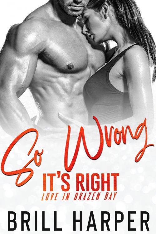 Cover of the book So Wrong It's Right by Brill Harper, Brill Harper