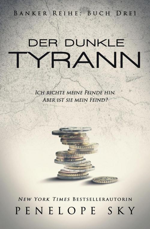 Cover of the book Der dunkle Tyrann by Penelope Sky, Penelope Sky