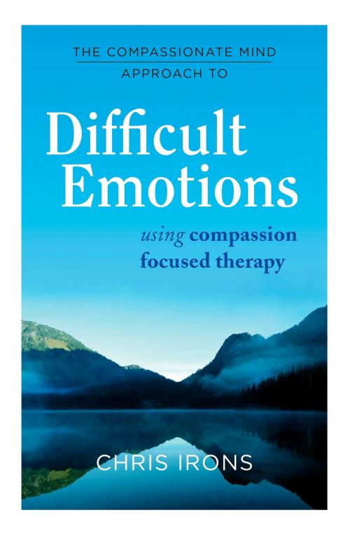 Cover of the book The Compassionate Mind Approach to Difficult Emotions by Chris Irons, Little, Brown Book Group