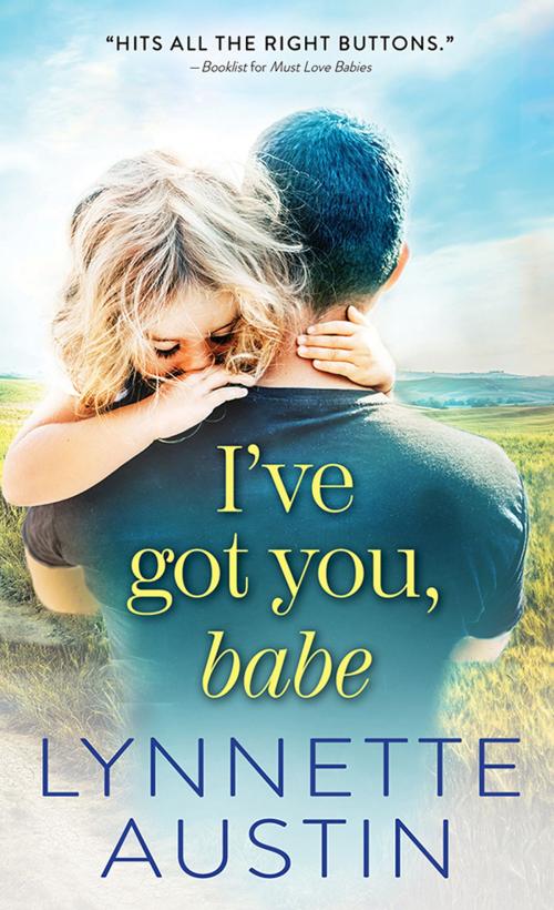 Cover of the book I've Got You, Babe by Lynnette Austin, Sourcebooks