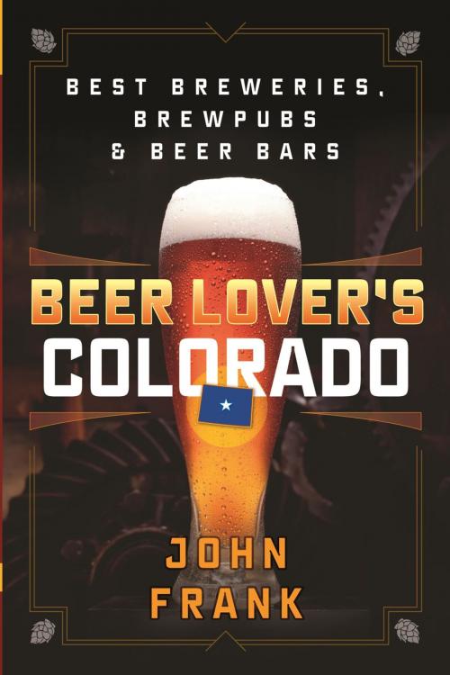 Cover of the book Beer Lover's Colorado by John Frank, Globe Pequot Press