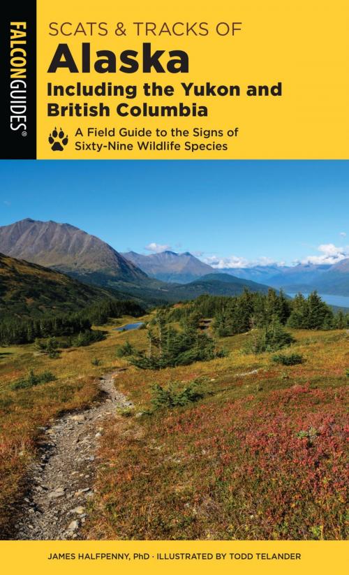 Cover of the book Scats and Tracks of Alaska Including the Yukon and British Columbia by James Halfpenny, Falcon Guides