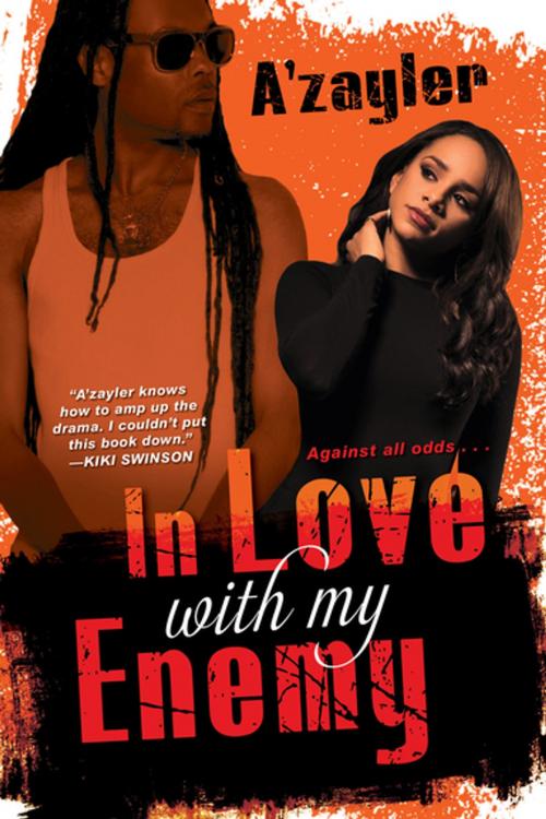 Cover of the book In Love with My Enemy by A'zayler, Kensington Books