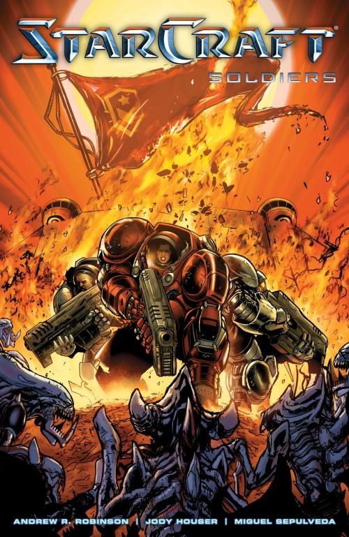 Cover of the book StarCraft: Soldiers (Starcraft Volume 2) by Andrew Robinson, Jody Houser, Dark Horse Comics