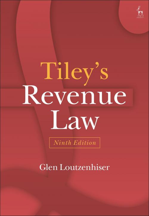 Cover of the book Tiley’s Revenue Law by Glen Loutzenhiser, Bloomsbury Publishing