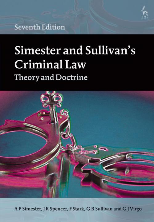 Cover of the book Simester and Sullivan’s Criminal Law by Professor A P Simester, Professor J R Spencer, Dr F Stark, Professor G R Sullivan, G J Virgo, Bloomsbury Publishing
