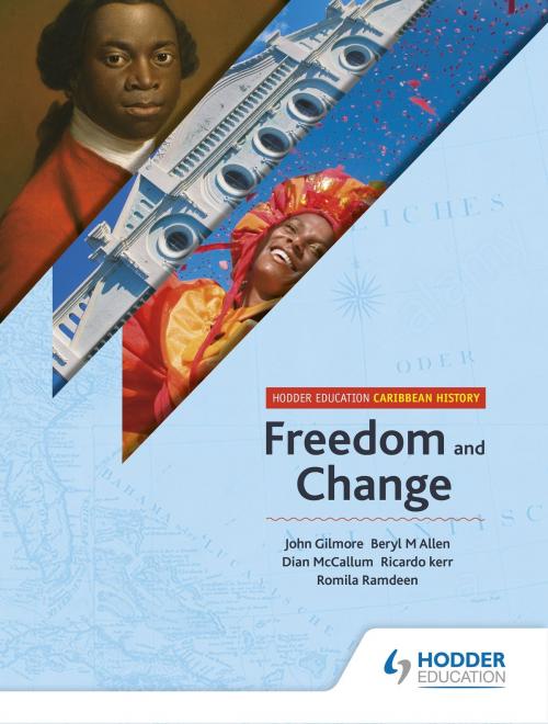 Cover of the book Hodder Education Caribbean History: Freedom and Change by John Gilmore, Beryl Allen, Dian McCallum, Hodder Education