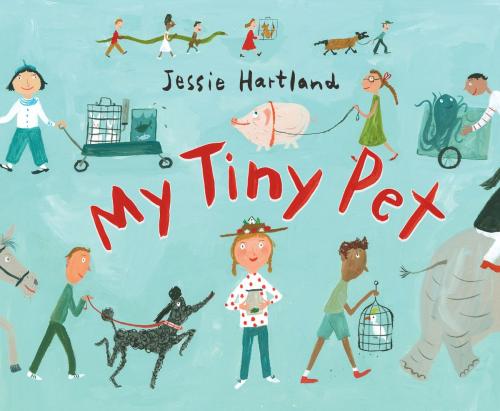 Cover of the book My Tiny Pet by Jessie Hartland, Penguin Young Readers Group