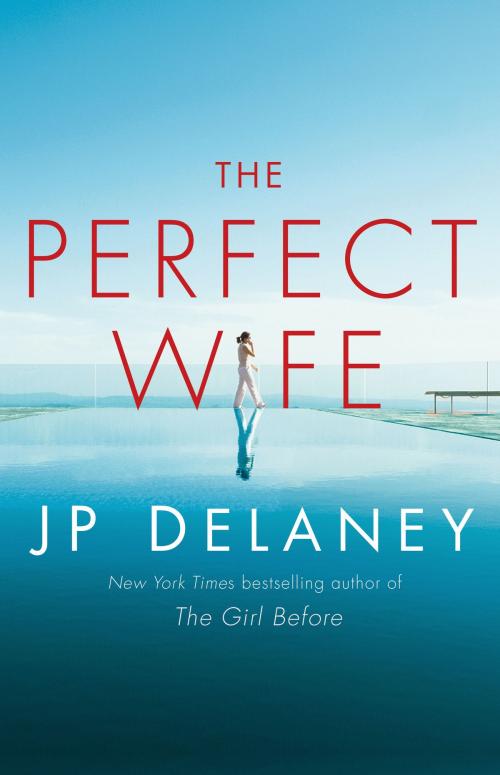 Cover of the book The Perfect Wife by JP Delaney, Random House Publishing Group