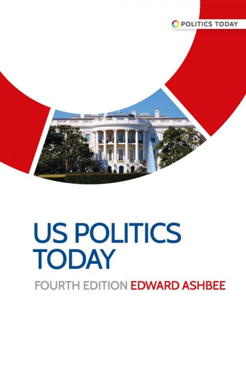 Cover of the book US politics today by Edward Ashbee, Manchester University Press